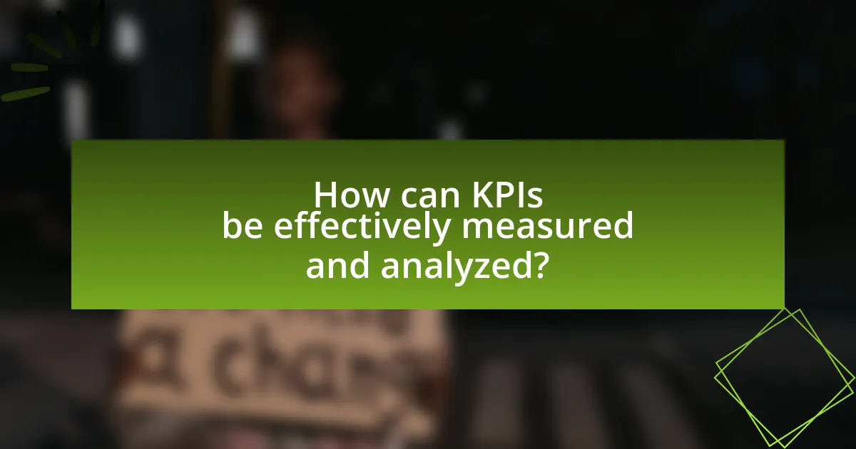 How can KPIs be effectively measured and analyzed?