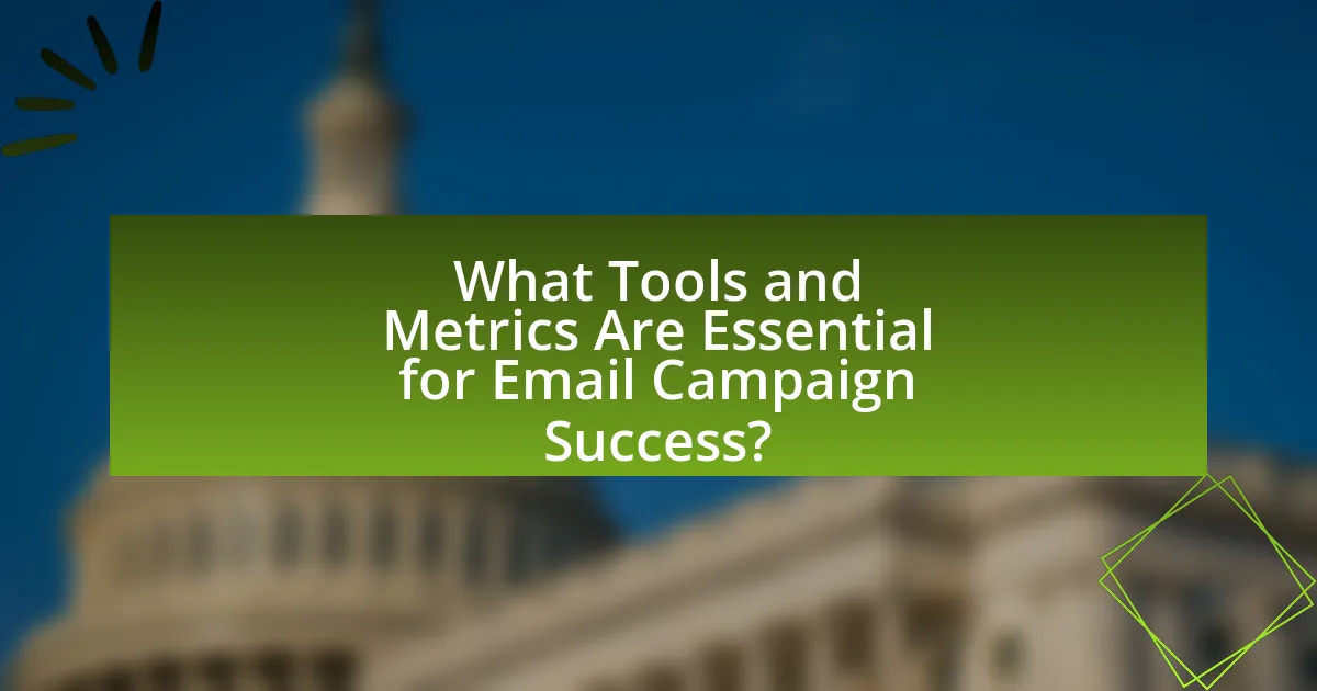 What Tools and Metrics Are Essential for Email Campaign Success?