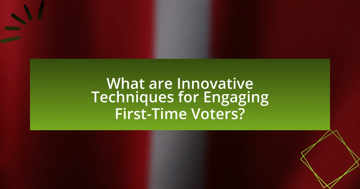 What are Innovative Techniques for Engaging First-Time Voters?