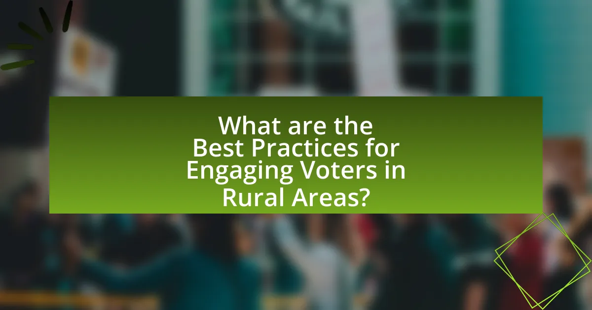 What are the Best Practices for Engaging Voters in Rural Areas?