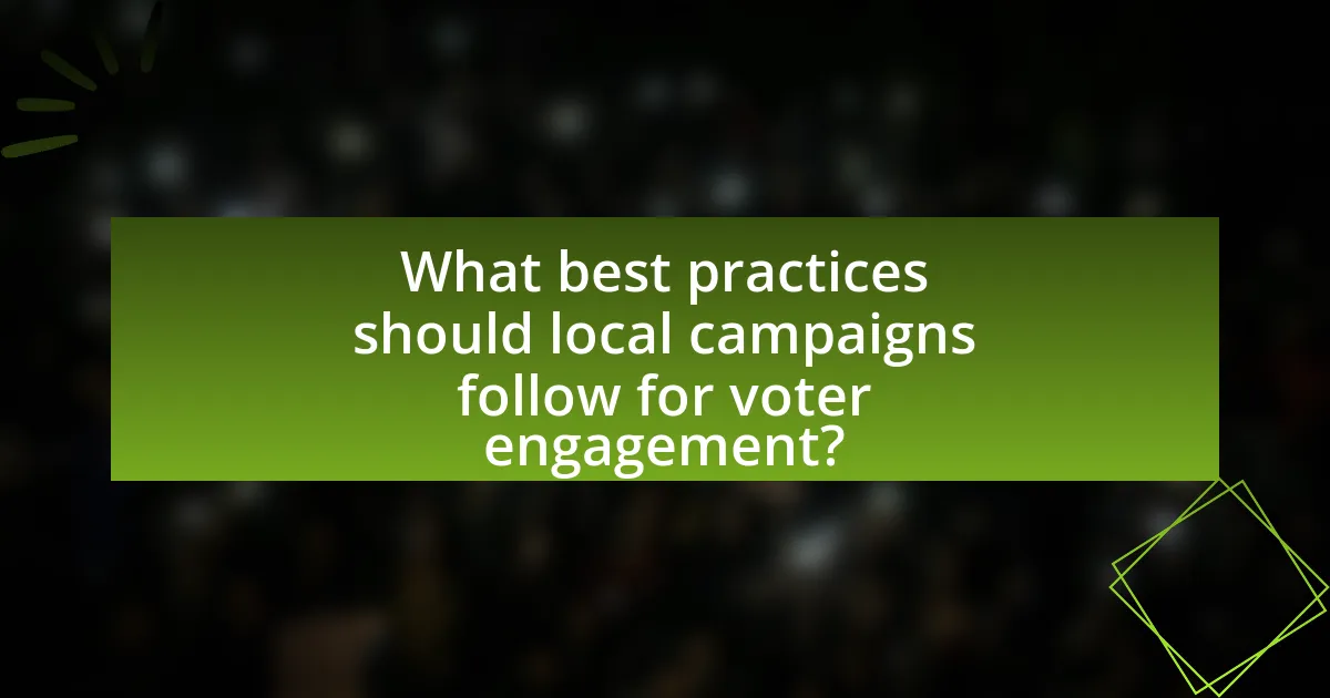 What best practices should local campaigns follow for voter engagement?