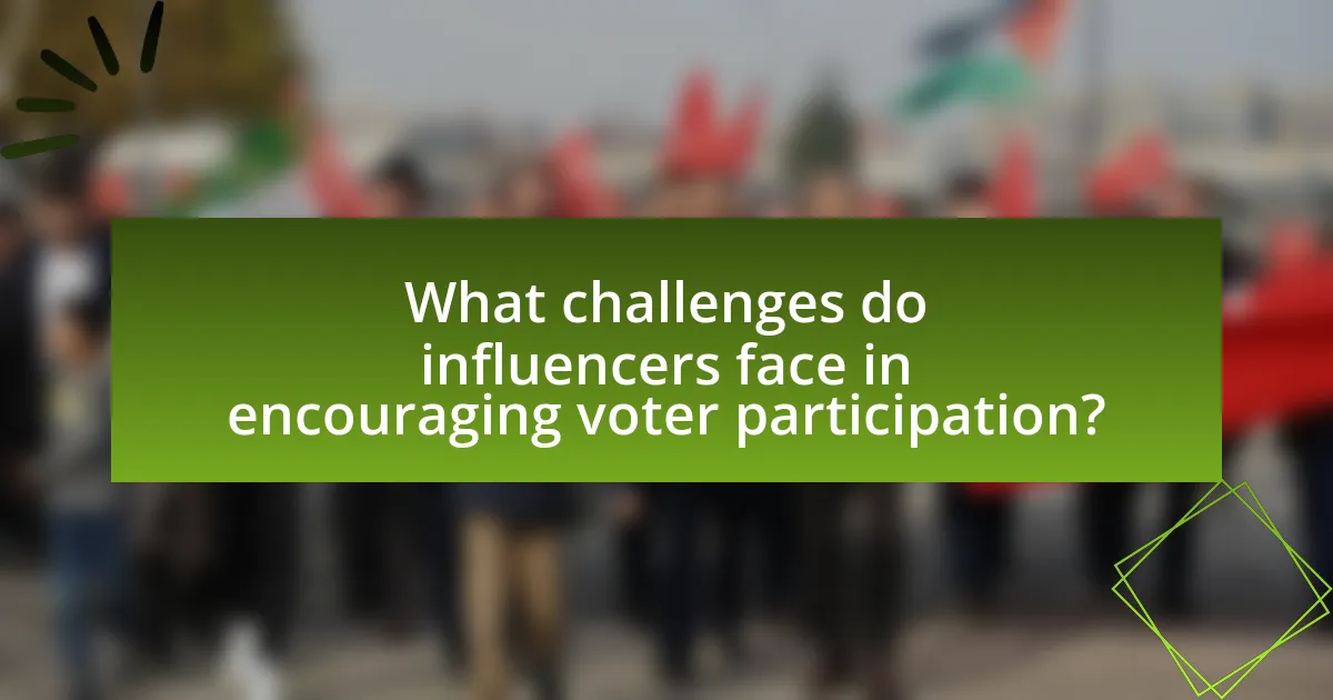 What challenges do influencers face in encouraging voter participation?