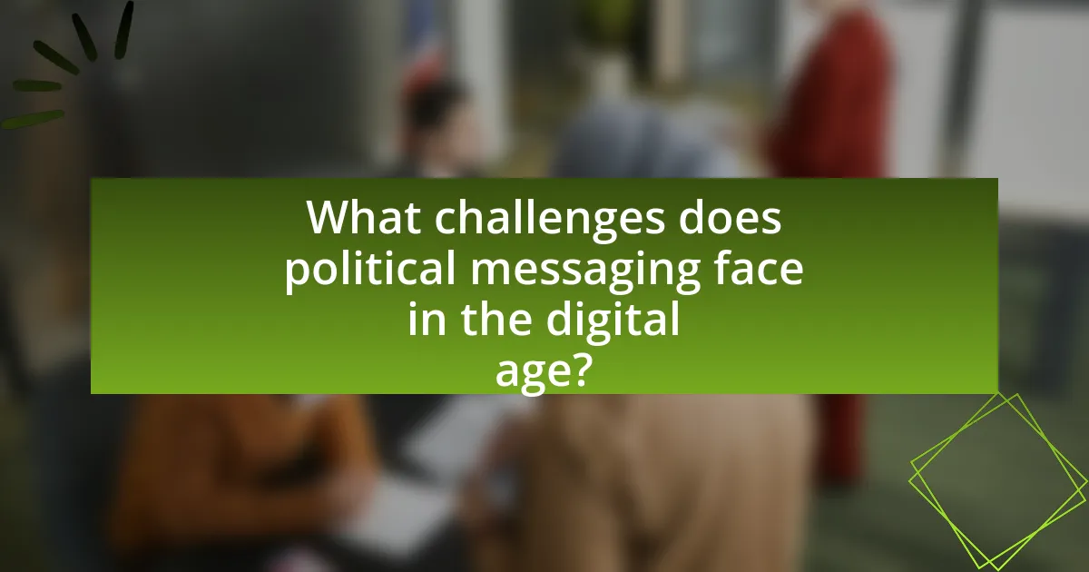 What challenges does political messaging face in the digital age?