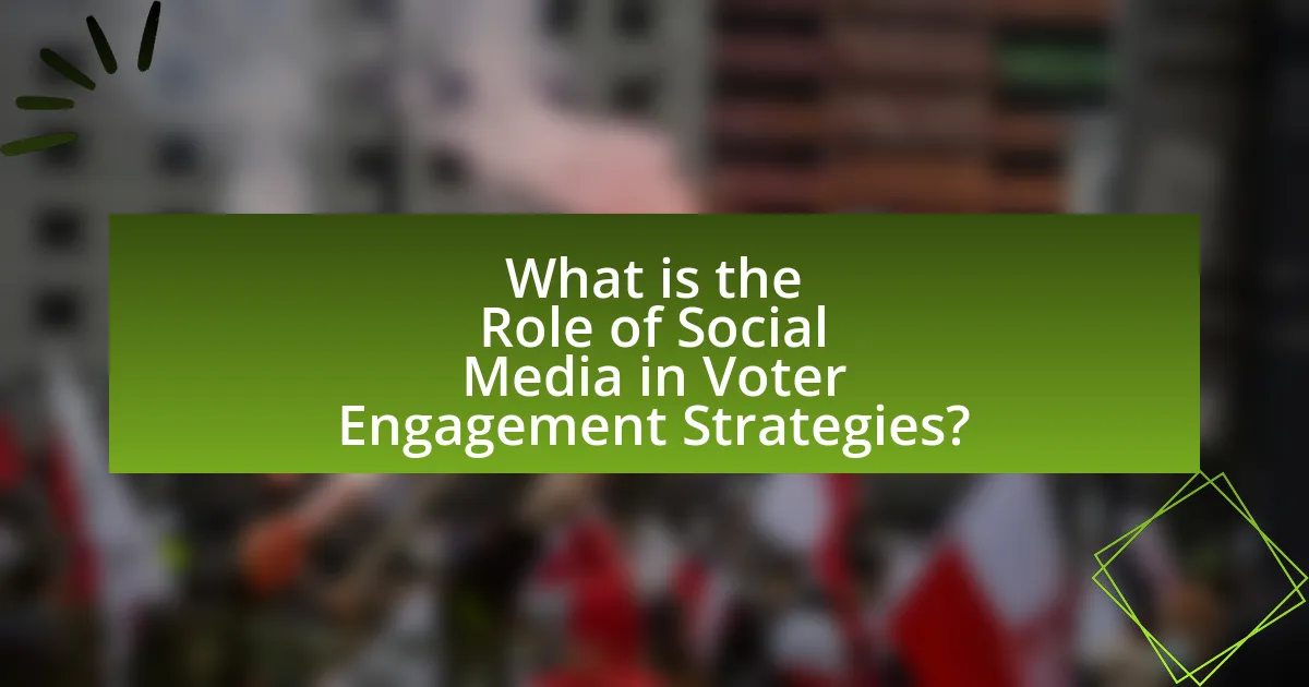 What is the Role of Social Media in Voter Engagement Strategies?