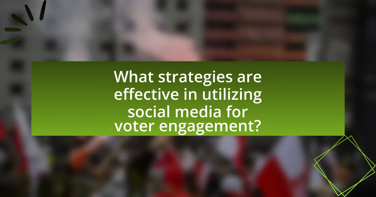 What strategies are effective in utilizing social media for voter engagement?